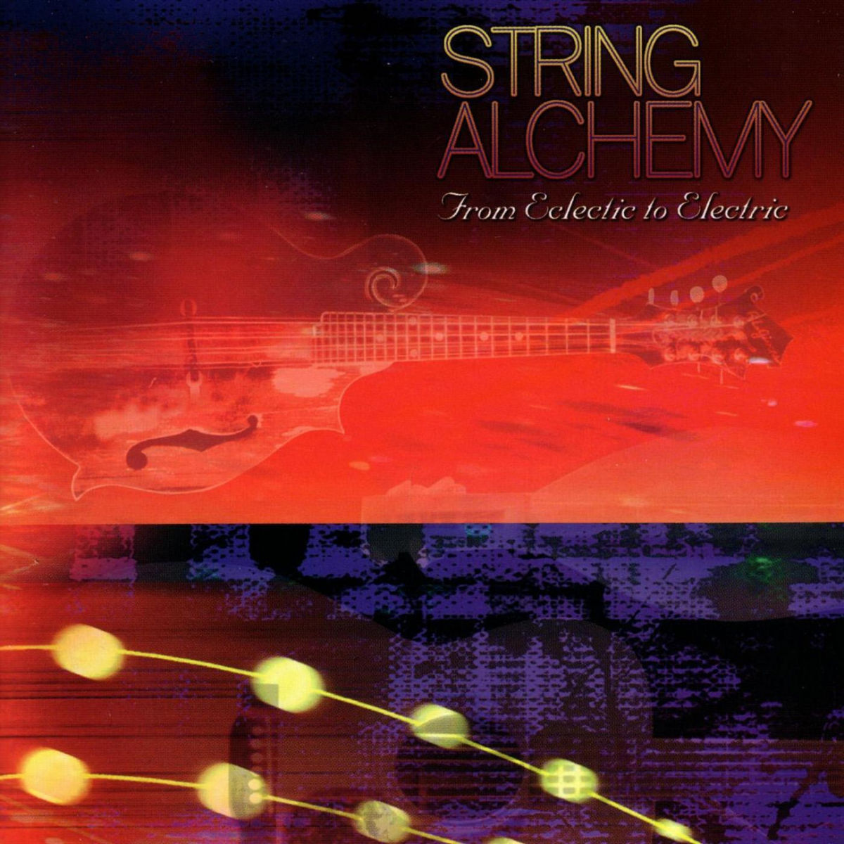 Album cover of String Alchemy: From Eclectic To Electric