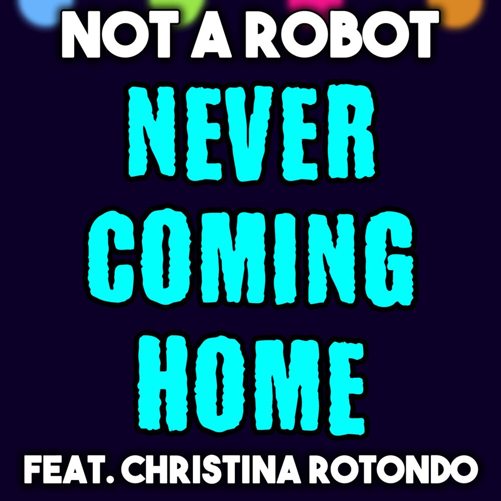 Picture of Never Coming Home (feat. Christina Rotondo)