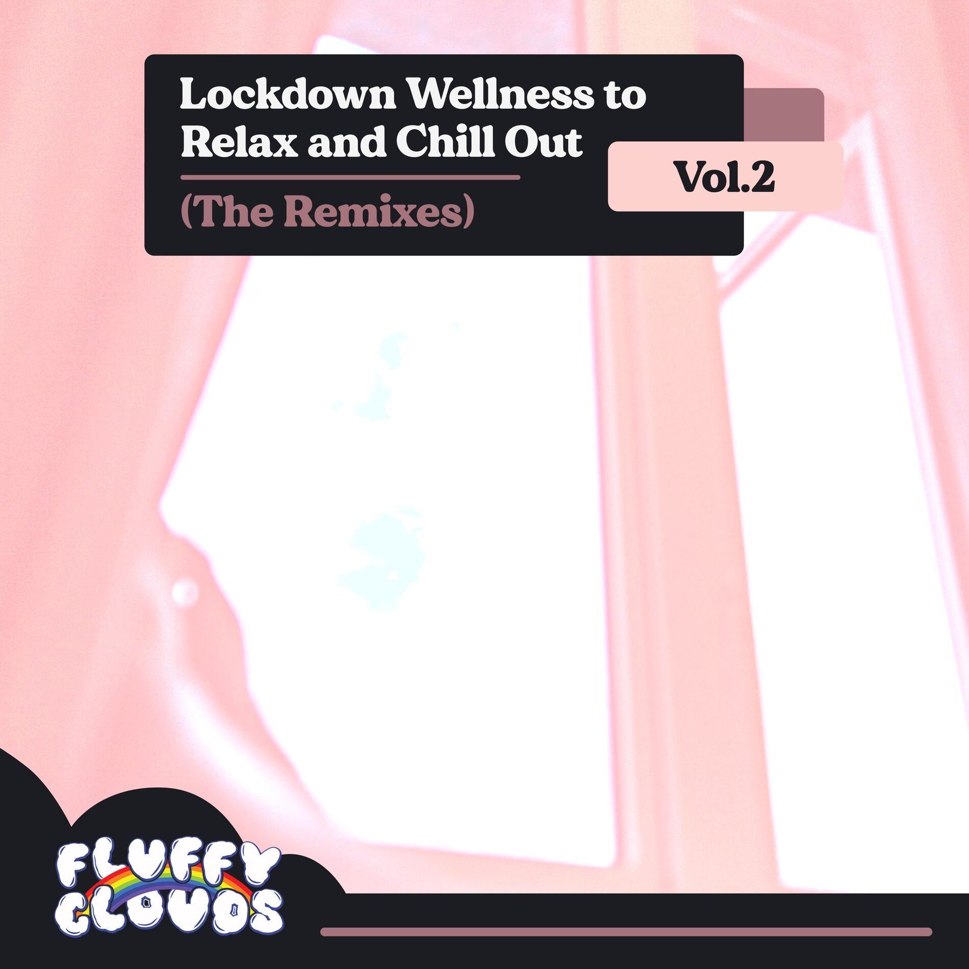 Album cover of Lockdown Wellness to Relax and Chill Out (The Remixes), Vol. 2