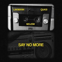 Cover of Say No More (feat. Lakmann & Mojow)