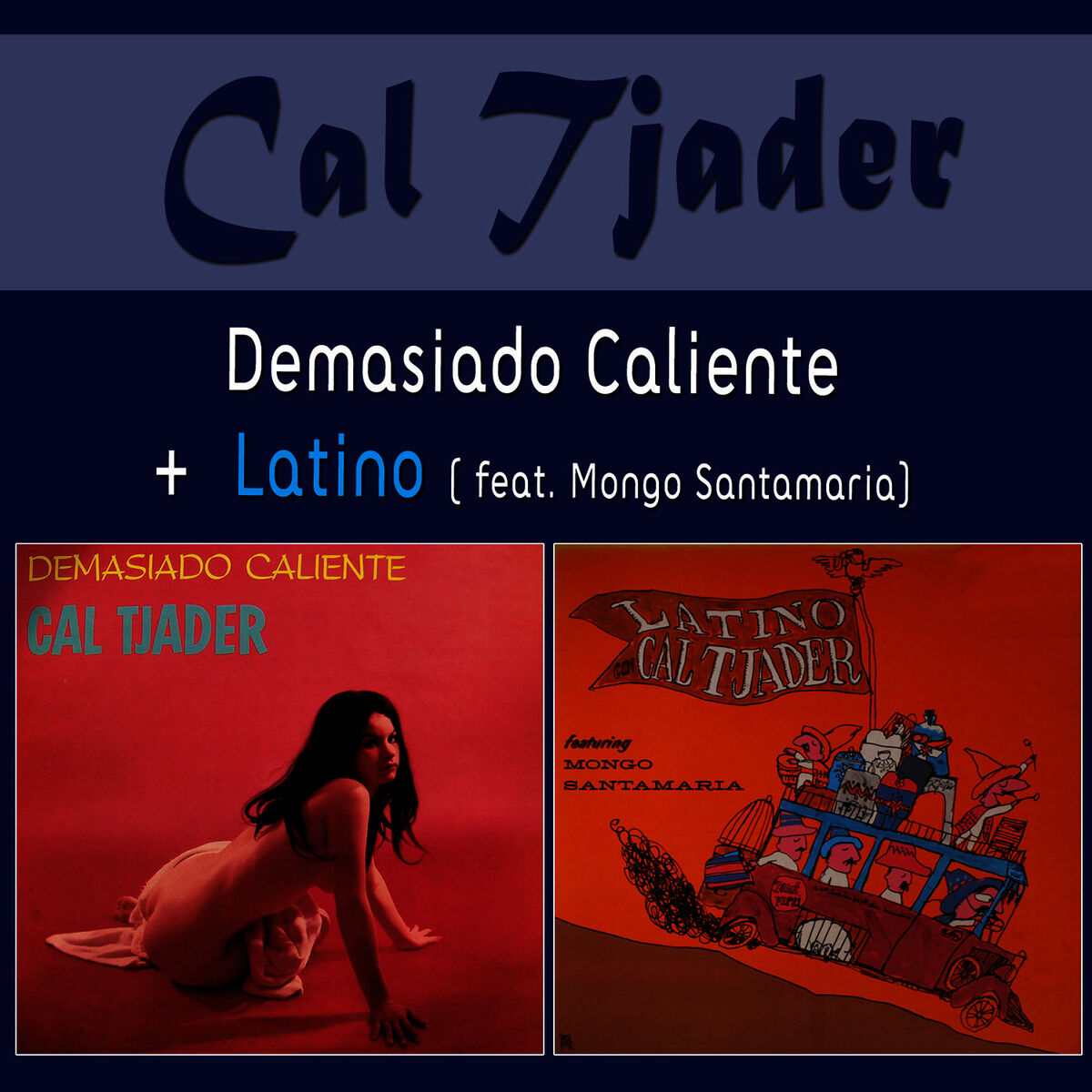 Album cover of Demasiado Caliente + Latino (feat. Mongo Santamaria)