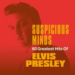 Cover of Suspicious Minds: 60 Greatest Hits of Elvis Presley