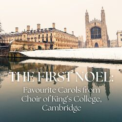 Cover of The First Noel: Favourite Carols from Choir of King’s College, Cambridge