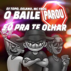 Cover of O Baile Parou Só pra Te Olhar