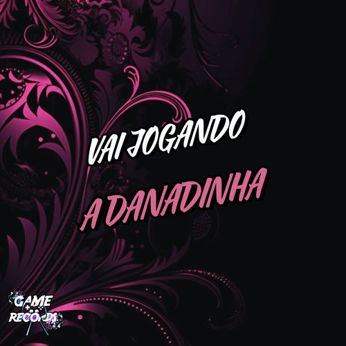 Vai Jogando a Danadinha