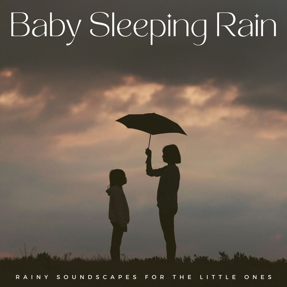 Picture of Baby Sleeping Rain: Rainy Soundscapes For The Little Ones