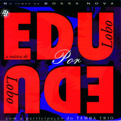 Cover of Edu Lobo Por Edu Lobo Com Tamba Trio