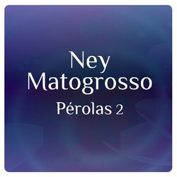 Cover of Pérolas 2 Com Ney Matogrosso