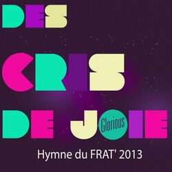 Cover of Des Cris De Joie (Hymne du Frat 2013 - Live)