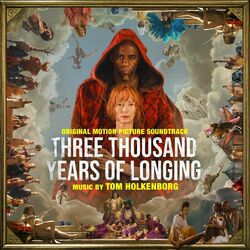 Cover of Three Thousand Years of Longing (Original Motion Picture Soundtrack)