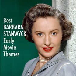 Best BARBARA STANWYCK Early Movie Themes