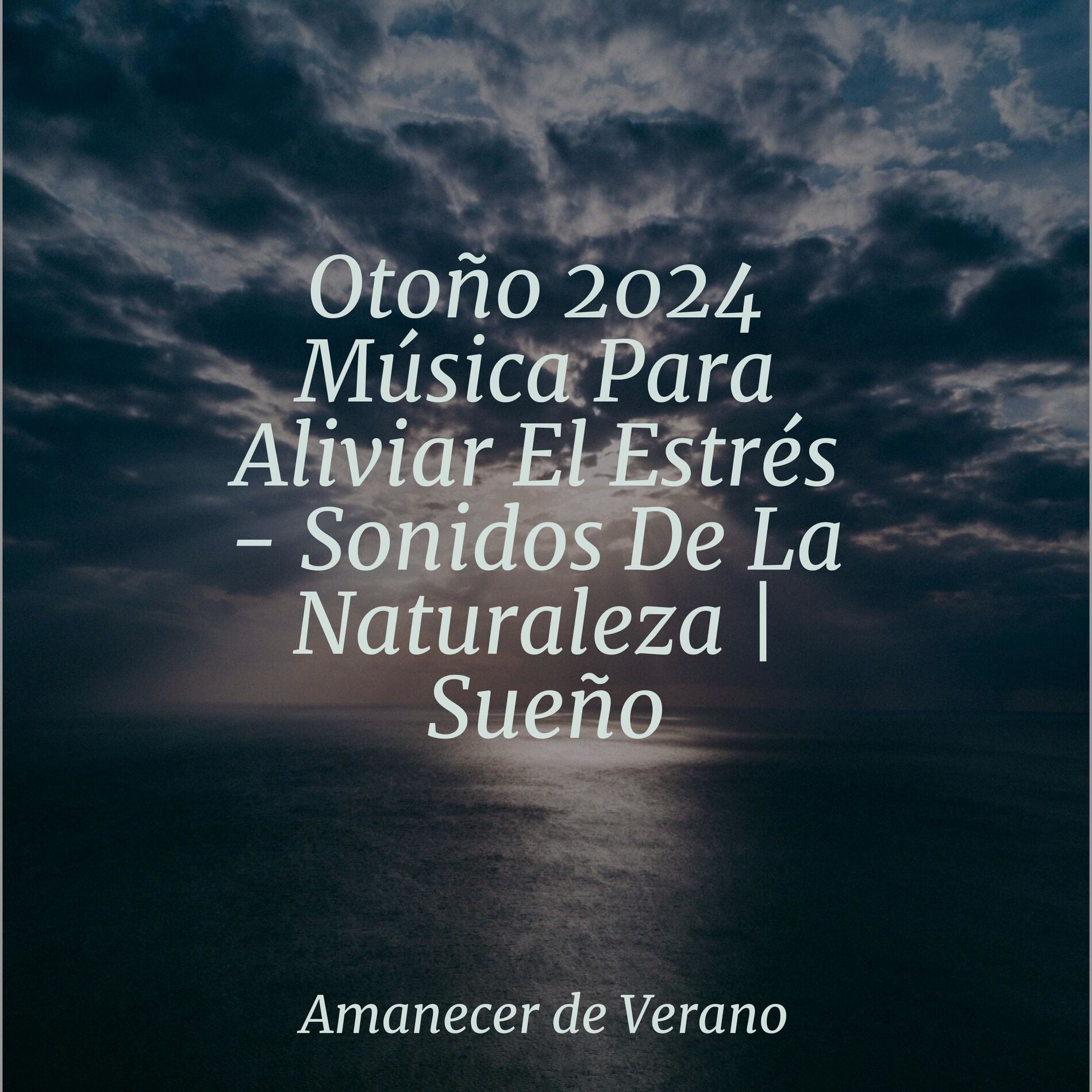 Album cover of Otoño 2024 Música Para Aliviar El Estrés - Sonidos De La Naturaleza | Sueño