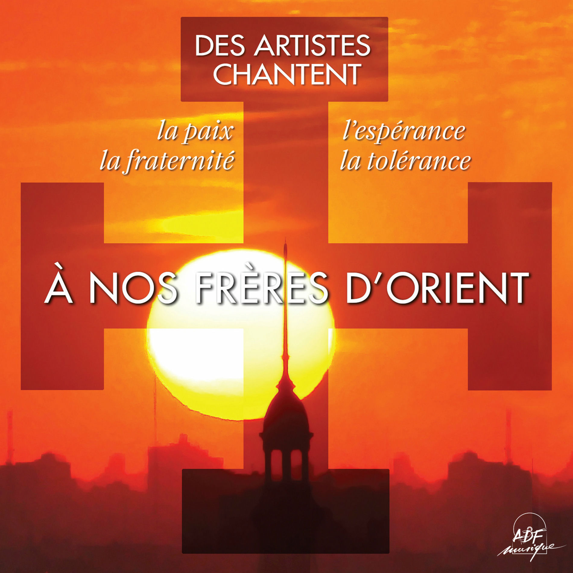Album cover of À nos frères d'Orient (des artistes chantent la paix, l'espérance, la fraternité, la tolérance)