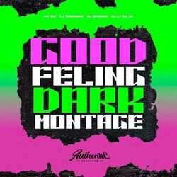 Cover of Good Feling Dark Montage