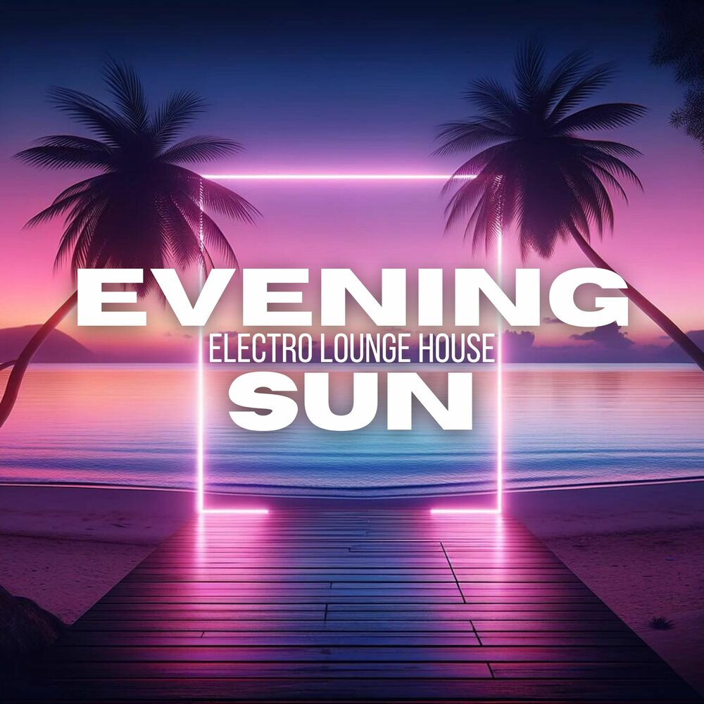 Picture of Evening Sun: Electro Lounge House