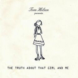 Cover of The Truth About That Girl And Me
