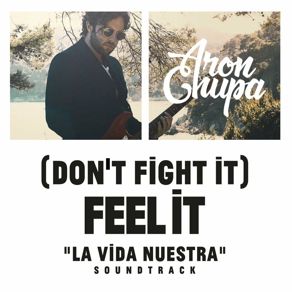 Picture of (Don't Fight It) Feel It (AronChupa Edit La Vida Nuestra Soundtrack)