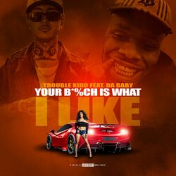 Cover of Your Bitch Is What I Like