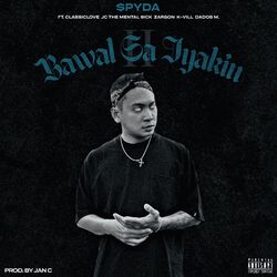 Cover of Bawal Sa Iyakin, Pt. 2 (feat. Classiclove, JC the Mental Sick, Zargon, K-Vill & Dados M.)