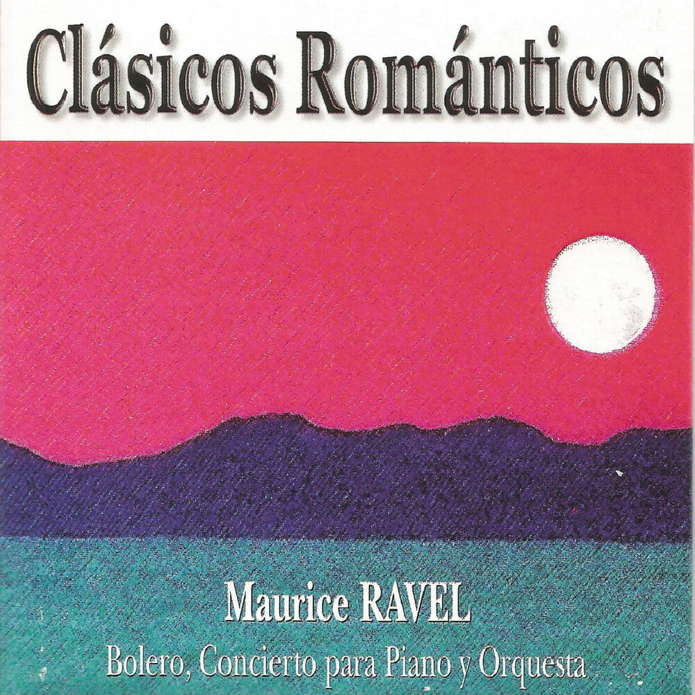 Picture of Clásicos Románticos - Maurice Ravel - Bolero - Concierto para Piano y Orquesta