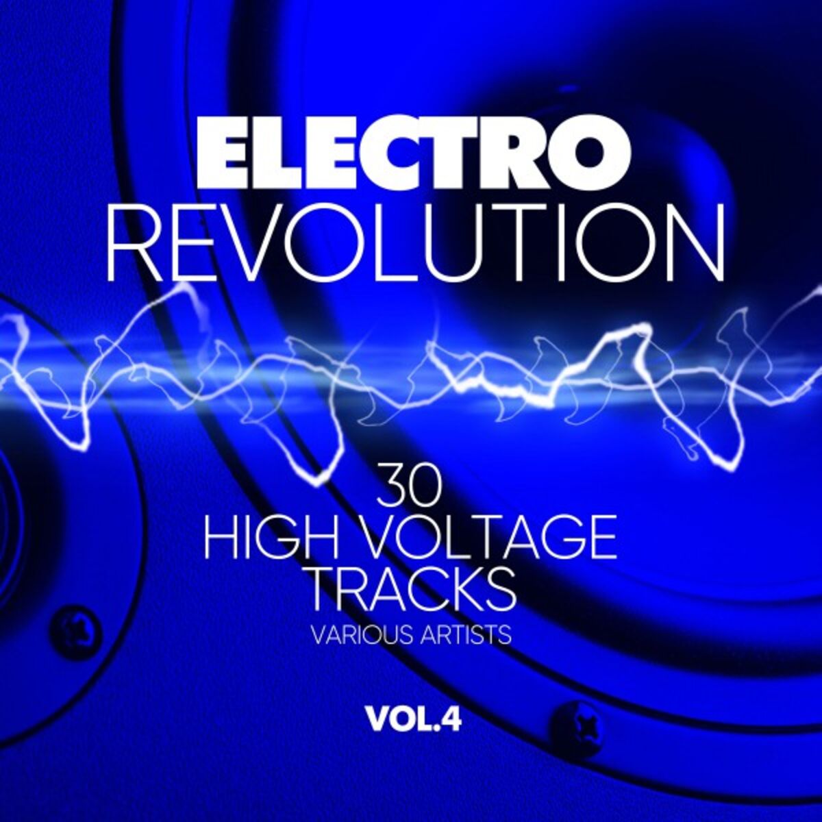 Album cover of Electro Revolution (30 High Voltage Tracks), Vol. 4