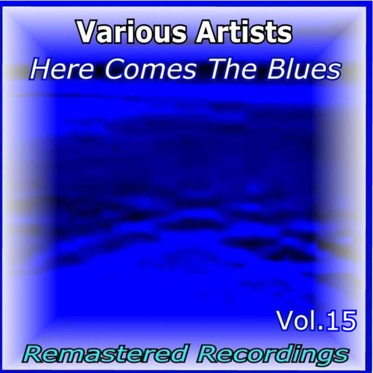 Album cover of Here Comes the Blues Vol. 15