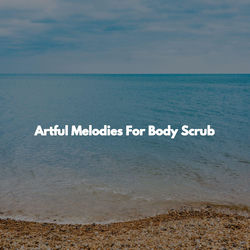 Cover of Artful Melodies For Body Scrub by undefined
