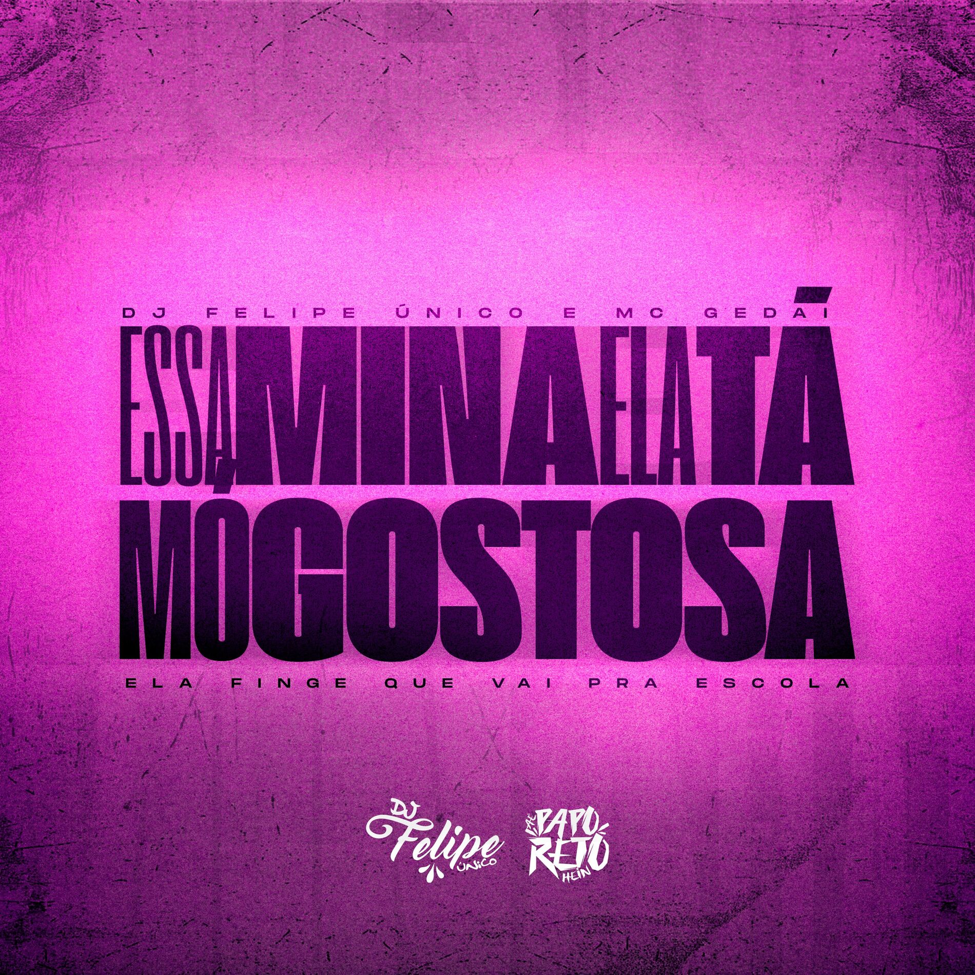 Album cover of Essa Mina Ela Tá Mó Gostosa, Ela Finge Que Vai pra Escola