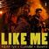 LIKE ME