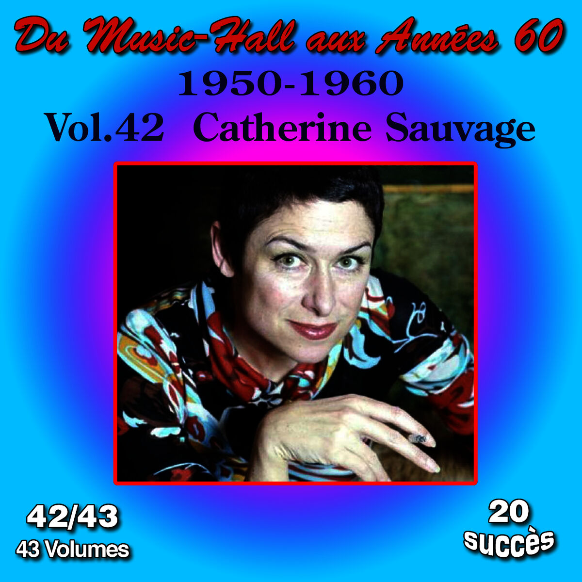 Album cover of Du Music-Hall aux Années 60 (1950-1960): Catherine Sauvage, Vol. 42/43