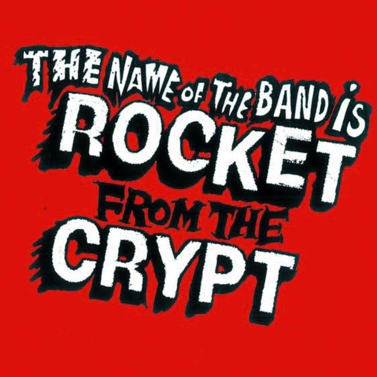 Album cover of The Name Of The Band Is Rocket From The Crypt
