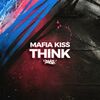 MAFIA KISS - Think