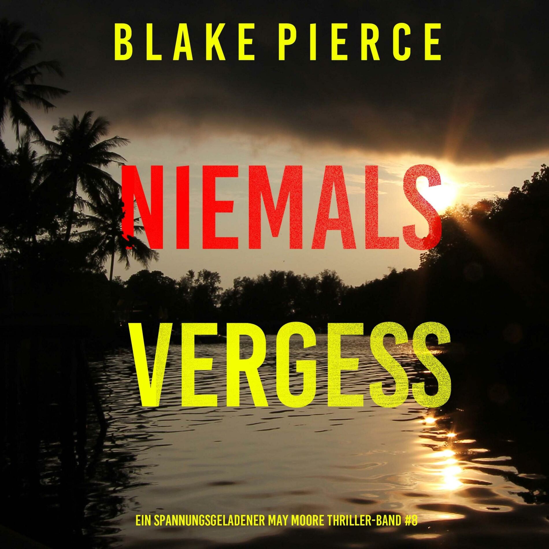 Album cover of Niemals Vergessen (Ein spannungsgeladener May Moore Thriller – Band 8)