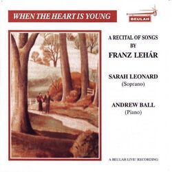 Cover of When The Heart Is Young: A Recital Of Songs By Franz Lehár