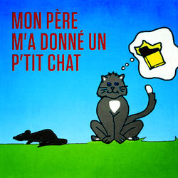 Cover of Mon père m'a donné un p'tit chat - Single