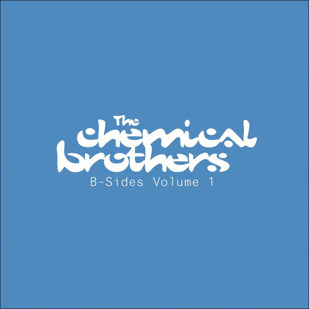 The Chemical Brothers - B-Sides - Vol. 1 | Deezer
