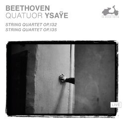 Cover of Beethoven: String Quartets Op. 132, Op. 135 (Live)