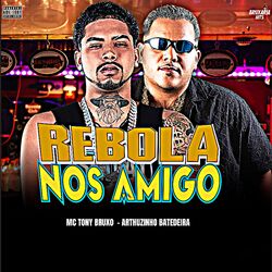 Rebola Nos Amigo