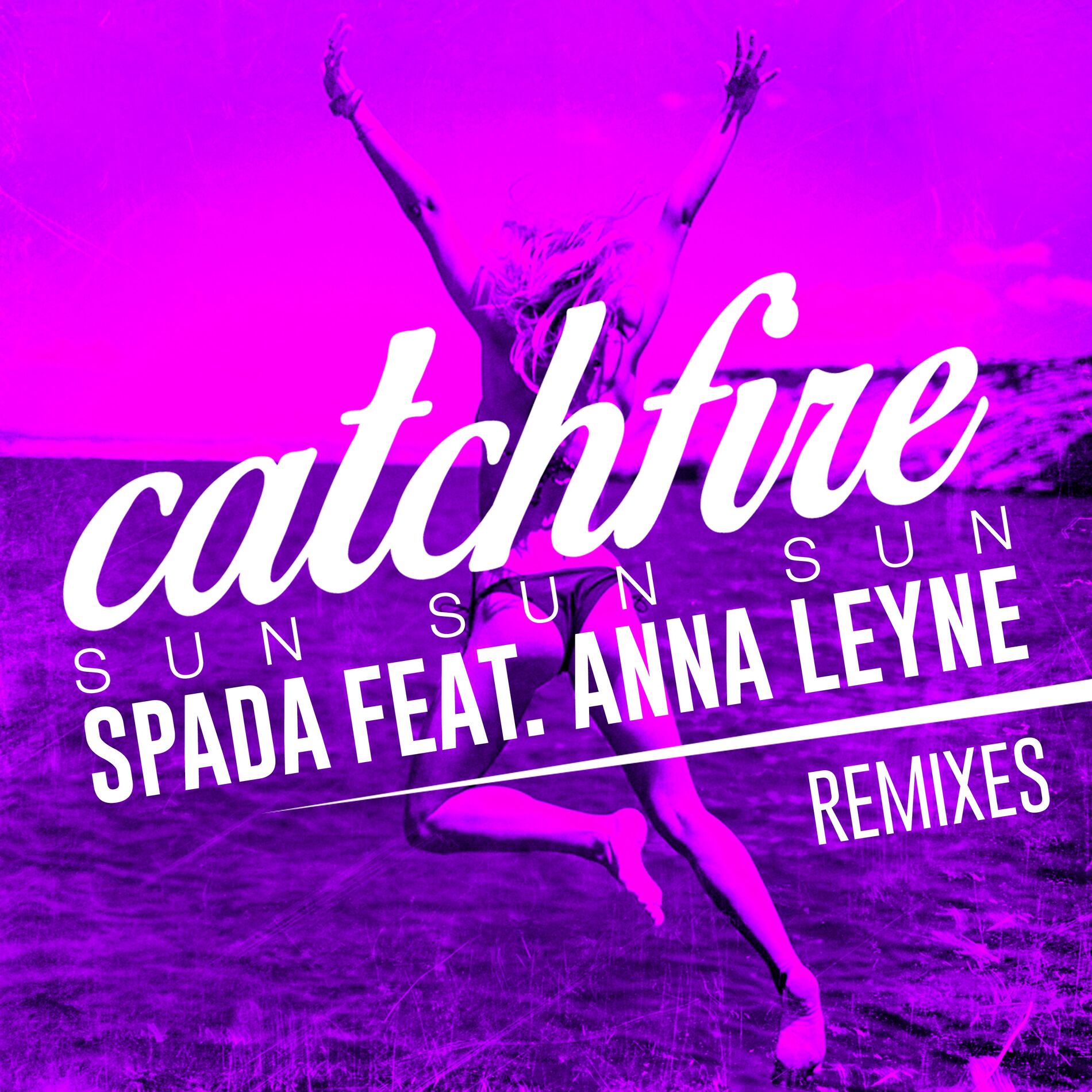 Album cover of Catchfire (Sun Sun Sun) [feat. Anna Leyne] (Remixes)