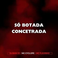 Cover of Só Botada Concentrada