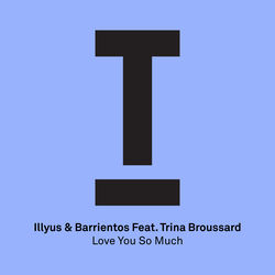 Illyus & Barrientos - Love You So Much (Radio Edit)