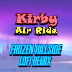 Cover of Kirby Air Ride - Frozen Hillside (LoFi Remix)