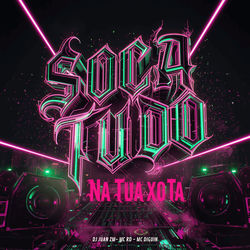 Soca Tudo na Tua Xota