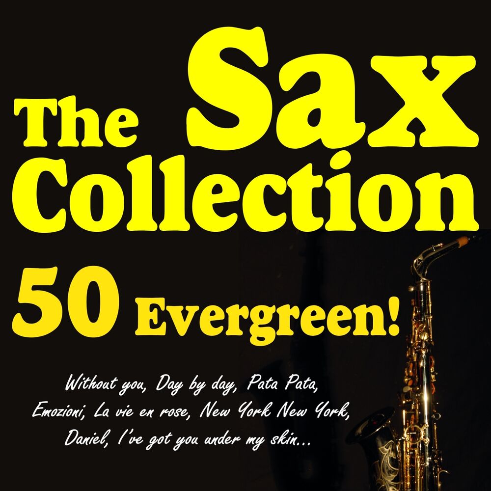 Picture of The Sax Collection 50 Evergreen! (Withou You, Day By Day, Pata Pata, Emozioni, La Vie En Rose, New York New York, Daniel, I've Got Yo