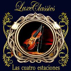 Cover of Luxe Classics: Las Cuatro Estaciones