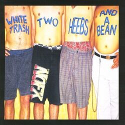 Cover of White Trash, Two Heebs and a Bean