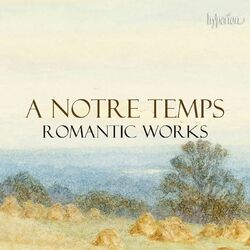 Cover of 'A Notre Temps' - Romantic Works