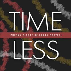 Cover of Timeless: Chesky's Best of Larry Coryell