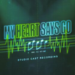Cover of My Heart Says Go (Studio Cast Recording)