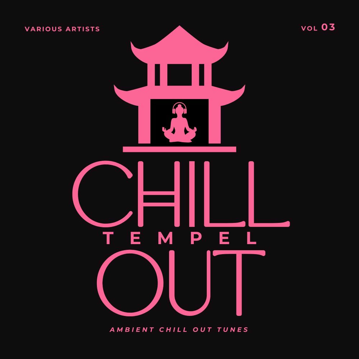 Album cover of Chill Out Tempel (Ambient Chill Out Tunes), Vol. 3